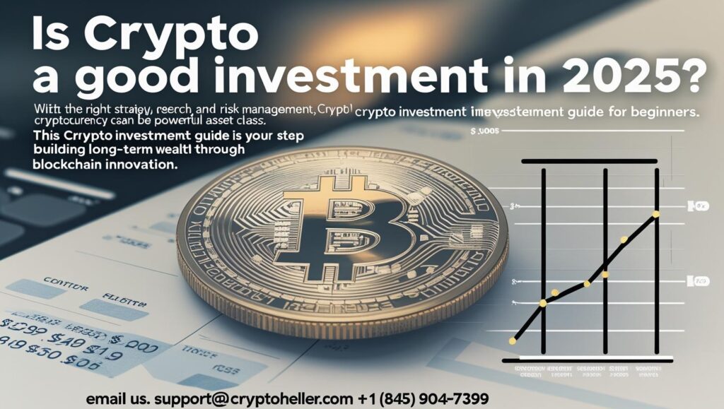Is crypto a good investment in 2025? Expert analysis and future insights